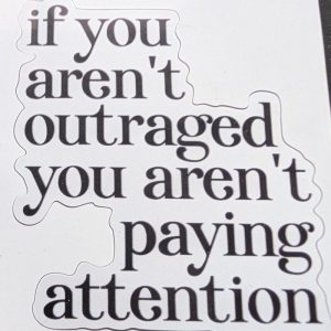 If You Aren't Outraged